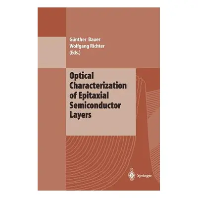 "Optical Characterization of Epitaxial Semiconductor Layers" - "" ("Bauer Gnther")(Paperback)