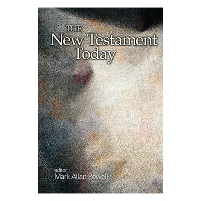 "The New Testament Today" - "" ("Powell Mark Allan")(Paperback)