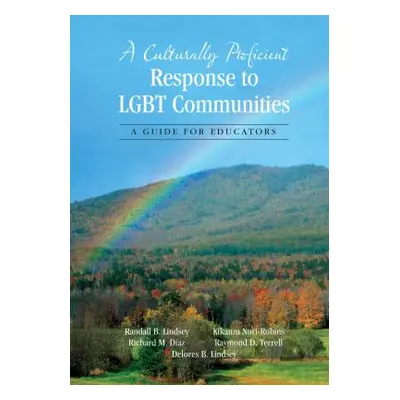 "A Culturally Proficient Response to Lgbt Communities: A Guide for Educators" - "" ("Lindsey Ran