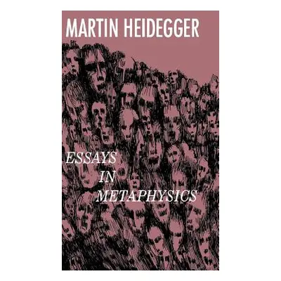 "Essays in Metaphysics" - "" ("Heidegger Martin")(Pevná vazba)