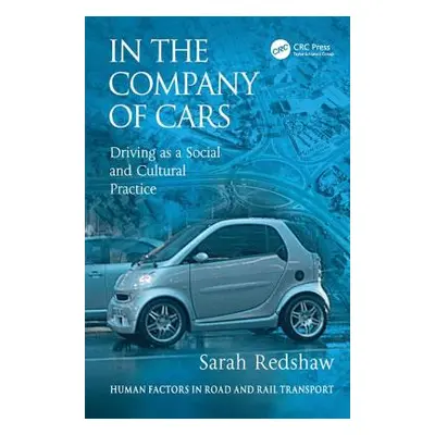 "In the Company of Cars: Driving as a Social and Cultural Practice" - "" ("Redshaw Sarah")(Pevná