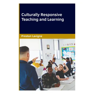 "Culturally Responsive Teaching and Learning" - "" ("LaVigne Preston")(Pevná vazba)