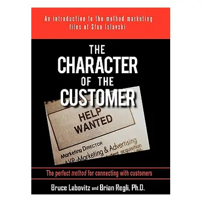 "The Character of the Customer: A Story from the Method Marketing Files of Stan Islavski" - "" (