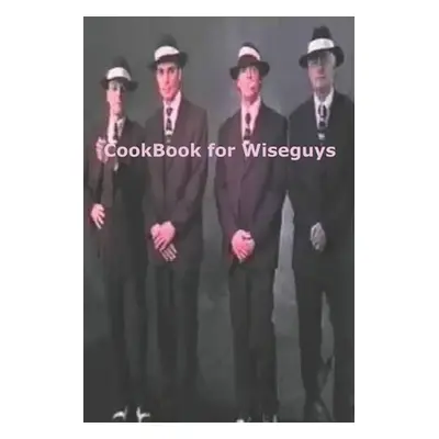 "Cookbook for Wiseguys" - "" ("Van Balen Joey Teodoor")(Paperback)