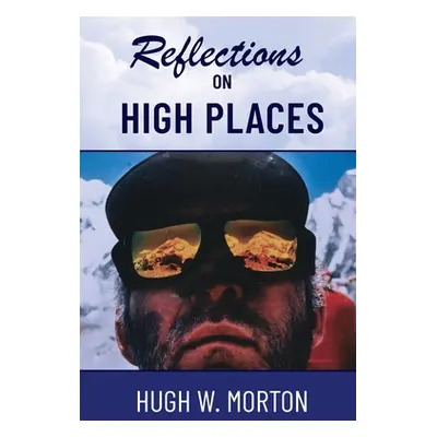 "Reflections on High Places" - "" ("Morton Hugh W.")(Paperback)