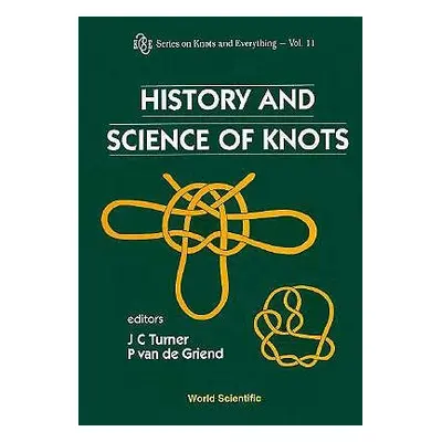 "History and Science of Knots" - "" ("Turner John C.")(Pevná vazba)