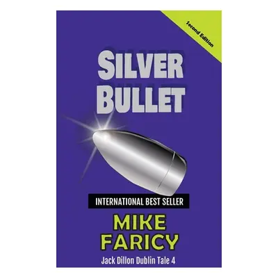 "Silver Bullet: Jack Dillon Dublin Tale 4: Second Edition" - "" ("Faricy Mike")(Paperback)