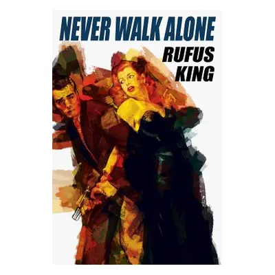 "Never Walk Alone" - "" ("King Rufus")(Paperback)