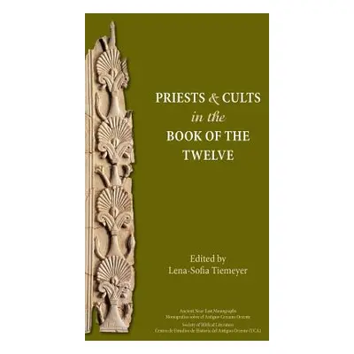 "Priests and Cults in the Book of the Twelve" - "" ("Tiemeyer Lena-Sofia")(Pevná vazba)