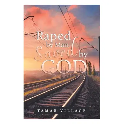 "Raped by Man, Saved by God" - "" ("Village Tamar")(Paperback)