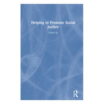 "Helping to Promote Social Justice" - "" ("Harkins Debra A.")(Pevná vazba)