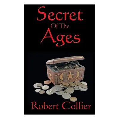 "Secret of the Ages" - "" ("Collier Robert")(Pevná vazba)