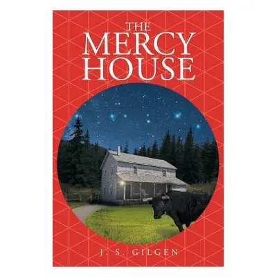 "The Mercy House" - "" ("Gilgen J. S.")(Paperback)