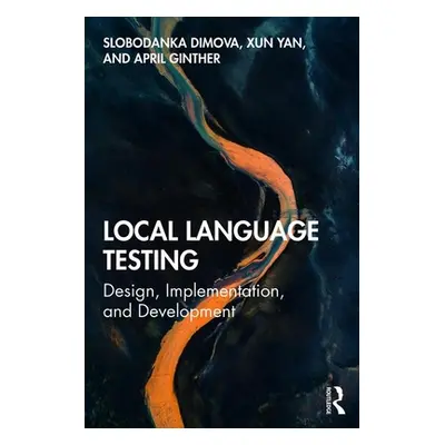 "Local Language Testing: Design, Implementation, and Development" - "" ("Dimova Slobodanka")(Pap