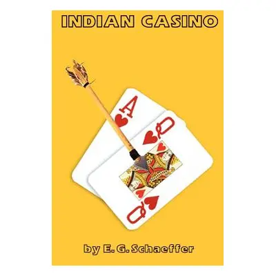 "Indian Casino" - "" ("Schaeffer E. G.")(Paperback)