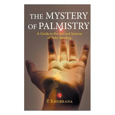 "The Mystery of Palmistry" - "" ("Khurrana P.")(Paperback)