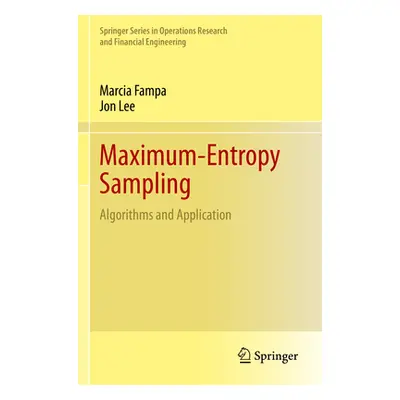 "Maximum-Entropy Sampling: Algorithms and Application" - "" ("Fampa Marcia")(Paperback)