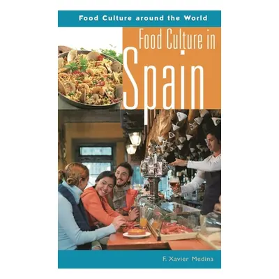 "Food Culture in Spain" - "" ("Medina F. Xavier")(Pevná vazba)