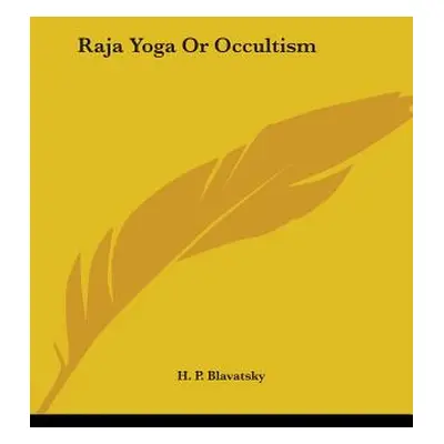 "Raja Yoga Or Occultism" - "" ("Blavatsky H. P.")(Paperback)