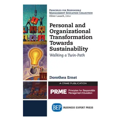 "Personal and Organizational Transformation towards Sustainability: Walking a Twin-Path" - "" ("