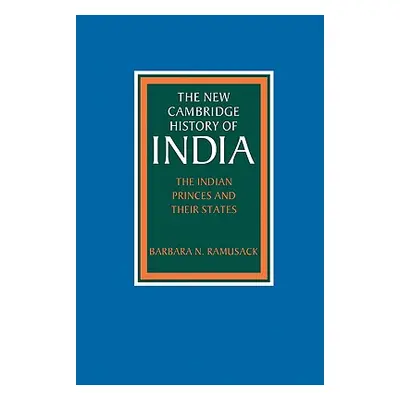 "The Indian Princes and Their States" - "" ("Ramusack Barbara N.")(Pevná vazba)