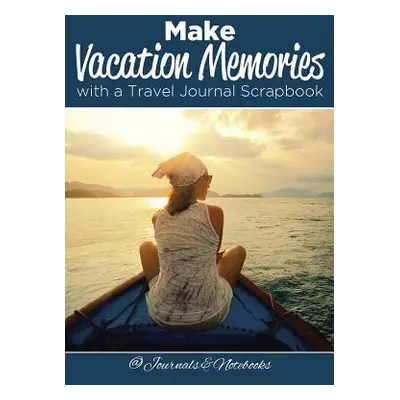 "Make Vacation Memories with a Travel Journal Scrapbook" - "" ("@. Journals and Notebooks")(Pape