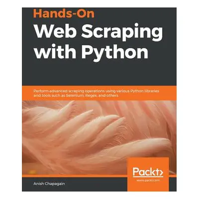 "Hands-On Web Scraping with Python" - "" ("Chapagain Anish")(Paperback)