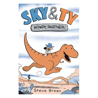 "Sky & Ty 1: Howdy, Partner!" - "" ("Breen Steve")(Pevná vazba)