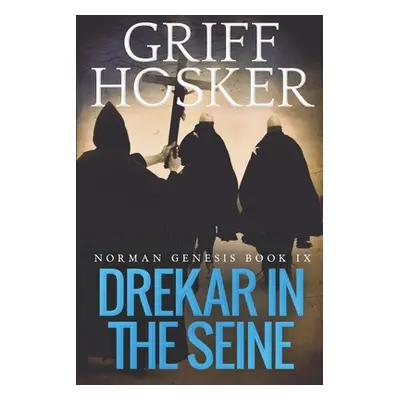 "Drekar in the Seine" - "" ("Hosker Griff")(Paperback)