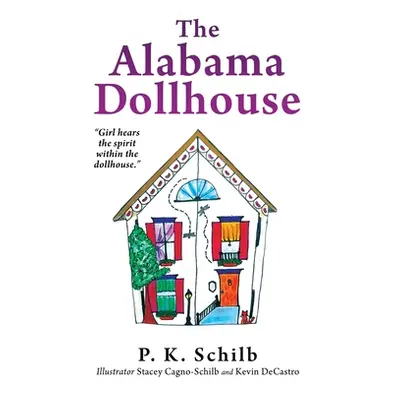 "The Alabama Dollhouse" - "" ("Schilb P. K.")(Pevná vazba)