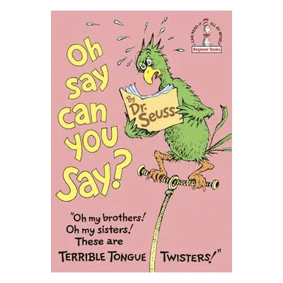 "Oh, Say Can You Say?" - "" ("Dr Seuss")(Pevná vazba)