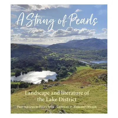 "A String of Pearls: The Literary Landscape of the Lake District" - "" ("Wilson Margaret")(Pevná