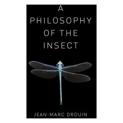 "A Philosophy of the Insect" - "" ("Drouin Jean-Marc")(Paperback)