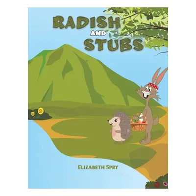 "Radish and Stubs" - "" ("Spry Elizabeth")(Paperback)