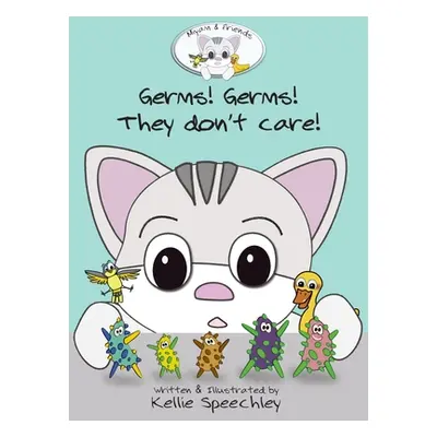 "Germs! Germs! They don't care!" - "" ("Speechley Kellie")(Pevná vazba)