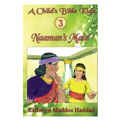 "Naaman's Maid" - "" ("Haddad Katheryn Maddox")(Paperback)