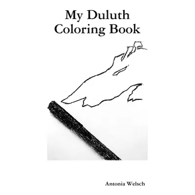 "My Duluth Coloring Book" - "" ("Welsch Antonia")(Paperback)