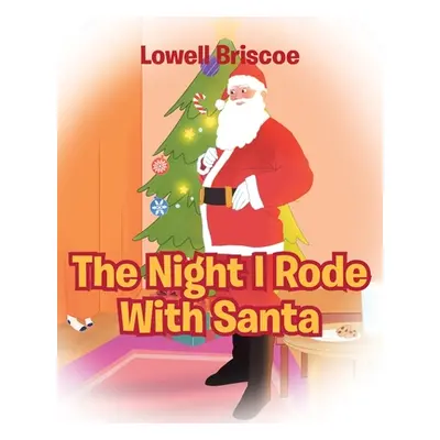 "The Night I Rode with Santa" - "" ("Briscoe Lowell")(Paperback)