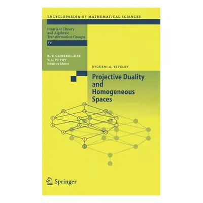 "Projective Duality and Homogeneous Spaces" - "" ("Tevelev Evgueni A.")(Pevná vazba)