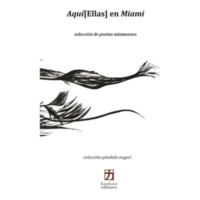 "Aqu[Ellas] en Miami: seleccin de poetas miamenses" - "" ("Miladelaroca Gloria")(Paperback)