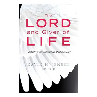 "Lord and Giver of Life: Perspectives on Constructive Pneumatology" - "" ("Jensen David H.")(Pap