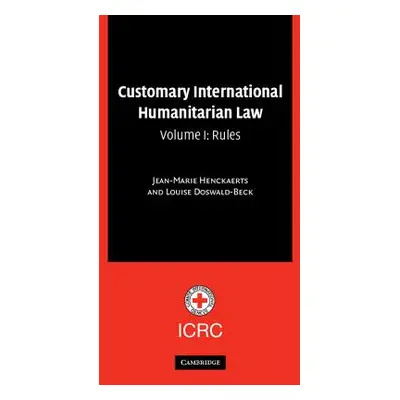 "Customary International Humanitarian Law" - "" ("Henckaerts Jean-Marie")(Paperback)