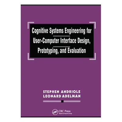 "Cognitive Systems Engineering for User-computer Interface Design, Prototyping, and Evaluation" 