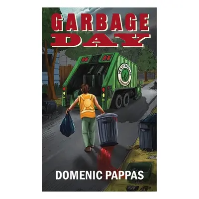 "Garbage Day" - "" ("Pappas Domenic")(Paperback)