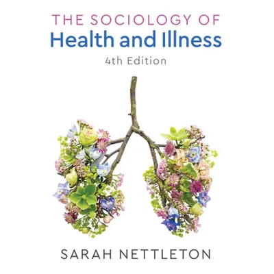 "The Sociology of Health and Illness" - "" ("Nettleton Sarah")(Paperback)