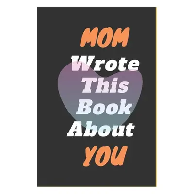 "Mom I Wrote This Book About You" - "" ("Art Adam")(Paperback)