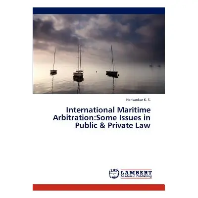 "International Maritime Arbitration: Some Issues in Public & Private Law" - "" ("K. S. Harisanka