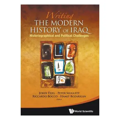 "Writing the Modern History of Iraq: Historiographical and Political Challenges" - "" ("Bocco Ri