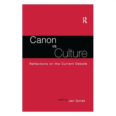 "Canon Vs. Culture: Reflections on the Current Debate" - "" ("Gorak Jan")(Paperback)