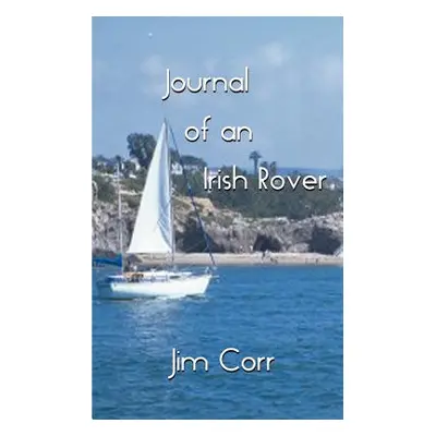 "Journal of an Irish Rover: Part One" - "" ("Corr Jim")(Paperback)